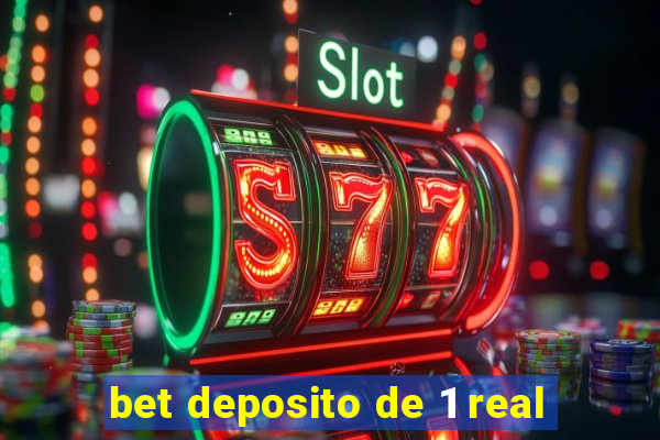 bet deposito de 1 real